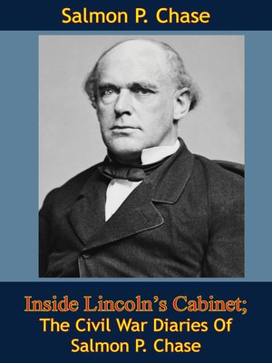 cover image of Inside Lincoln's Cabinet; the Civil War Diaries of Salmon P. Chase